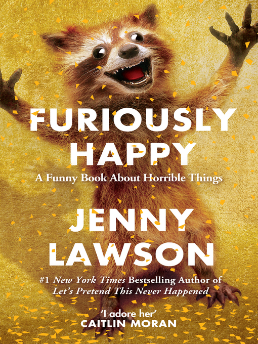 Title details for Furiously Happy by Jenny Lawson - Available